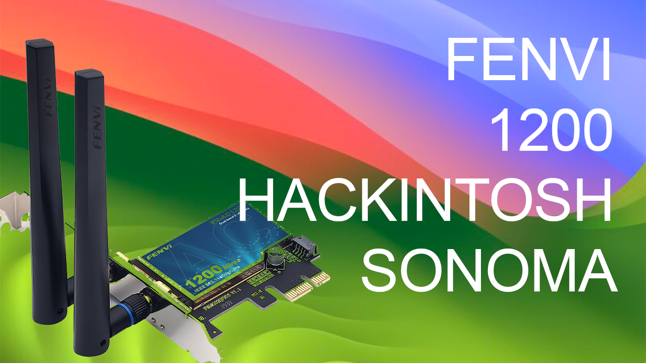 Cómo hacer funcionar la FENVI 1200 en Hackintosh Sonoma 14 - Tecsharp ...